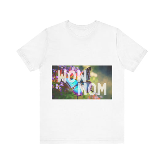Wow Mom T-shirt - Conscience Garment