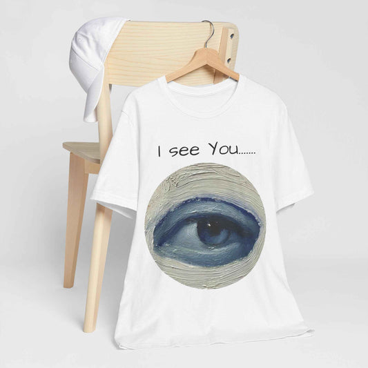 I See You T-Shirt