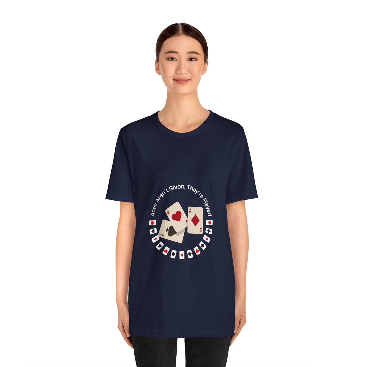 Casual Poker Tee - "Aces Aren't Given, They're Played" - Conscience Garment