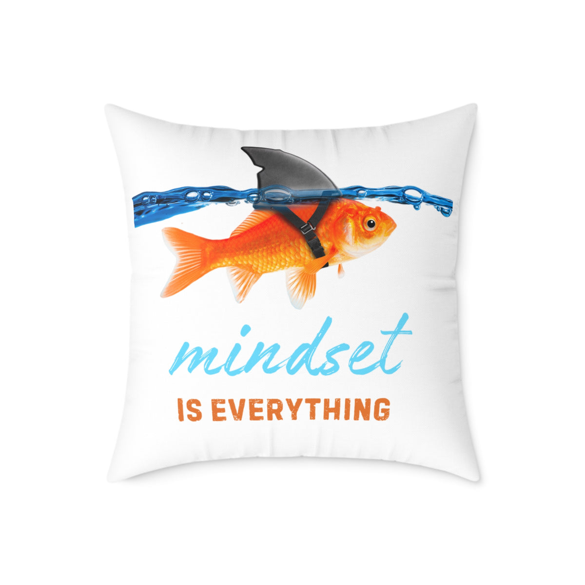 Mindset Is Everything Square Throw Pillow – Goldfish with Shark Fin Motivational Accent Pillow