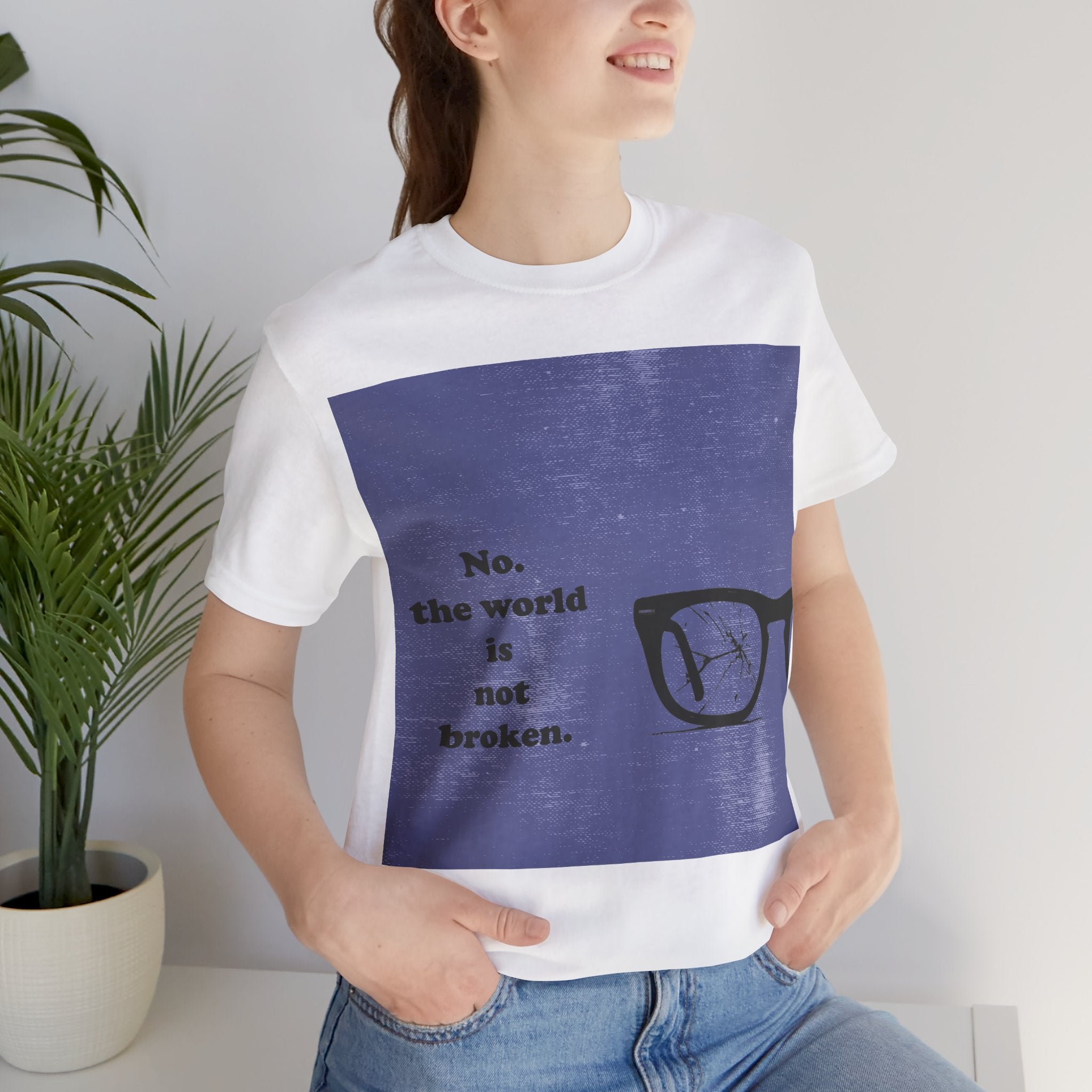 The World is not Broken T-shirt