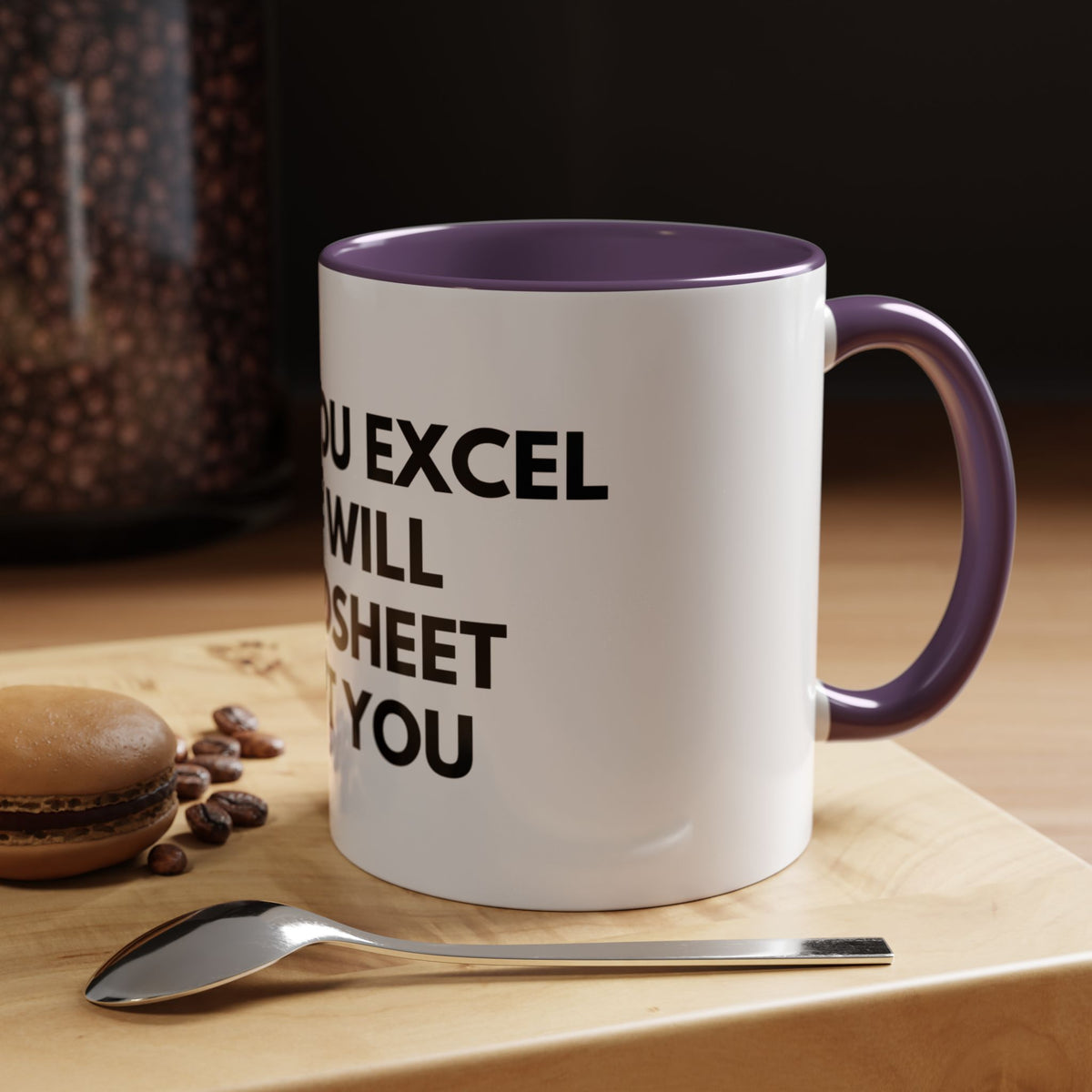 Funny Office Coffee Mug — “When You Excel They Will Spreadsheet About You” Accent Mug