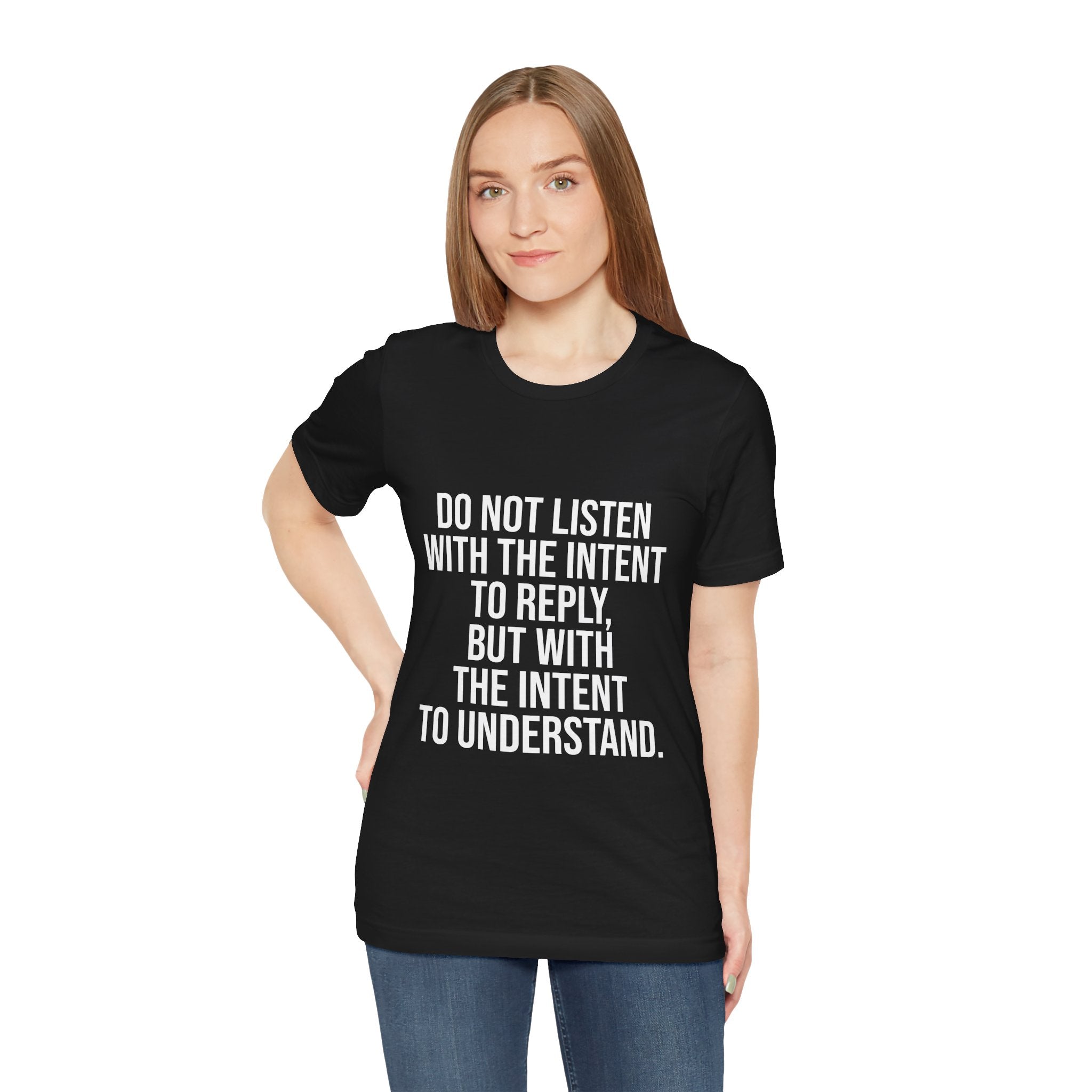 Listen to Understand T-Shirt