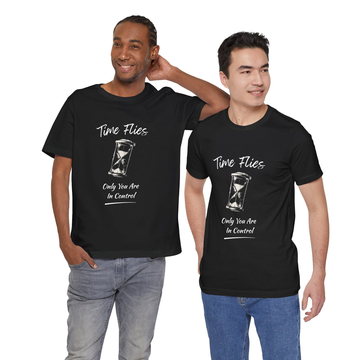 Time Flies Hourglass T-Shirt — "Only You Are In Control" Motivational Tee