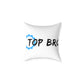 Top Bro Pillow - Square Poly Canvas Decorative Throw Pillow