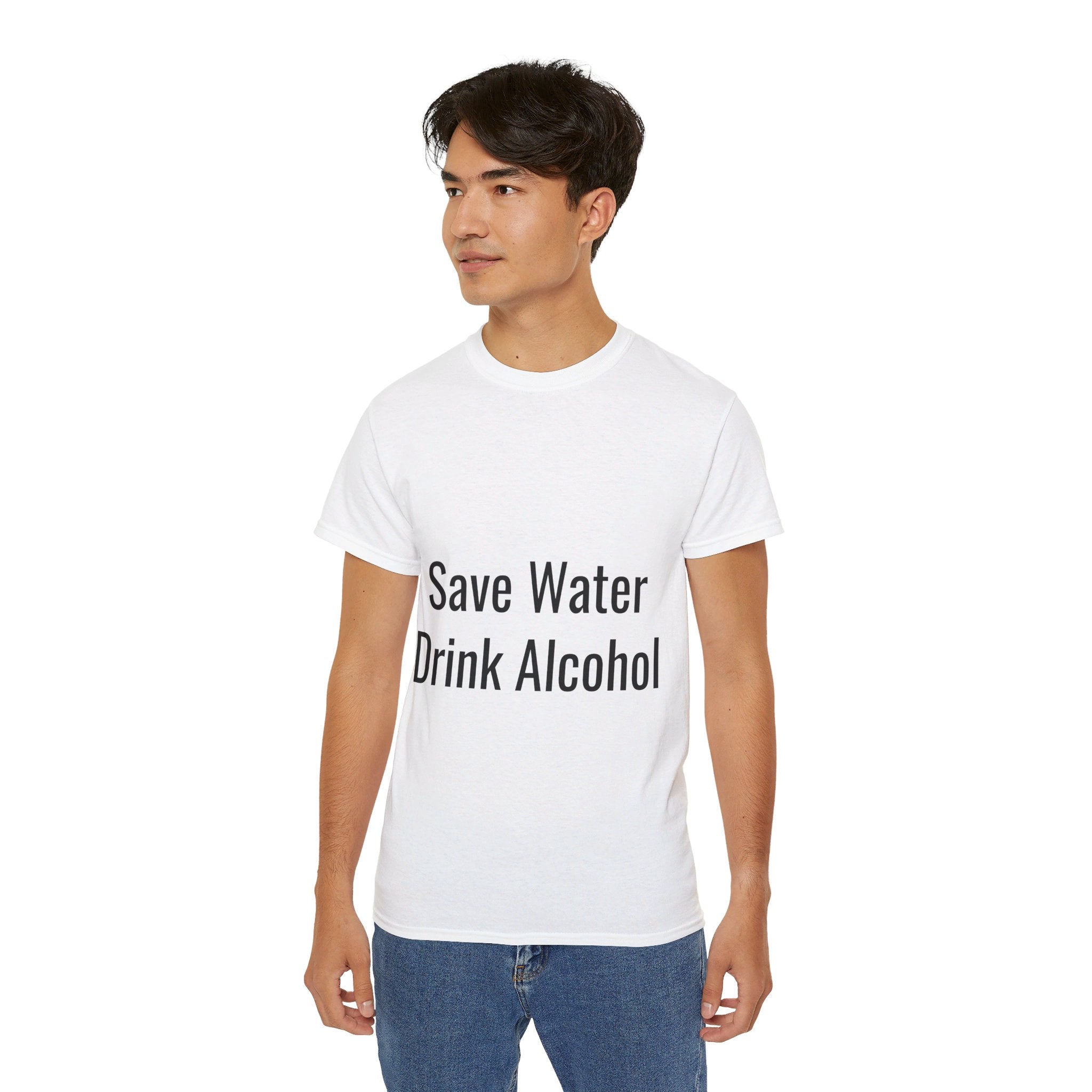 Save Alcohol Drink Water, T Shirt, Unisex, Men, Women, Gift, Mindfulness, Motivational, Inspirational, Positive, Mindset