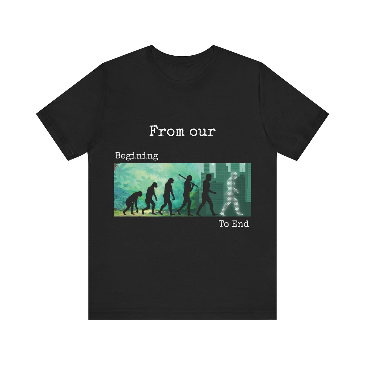 Evolution Timeline T-Shirt — "From Our Beginning To End" - Conscience Garment