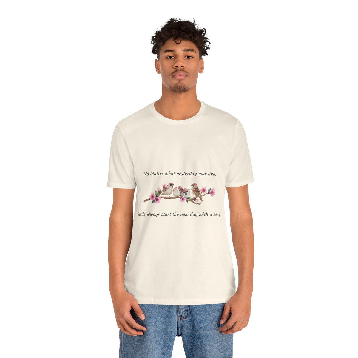 New Day, Inspirational Bird Quote Tee - Unisex Jersey Short Sleeve Shirt - Conscience Garment