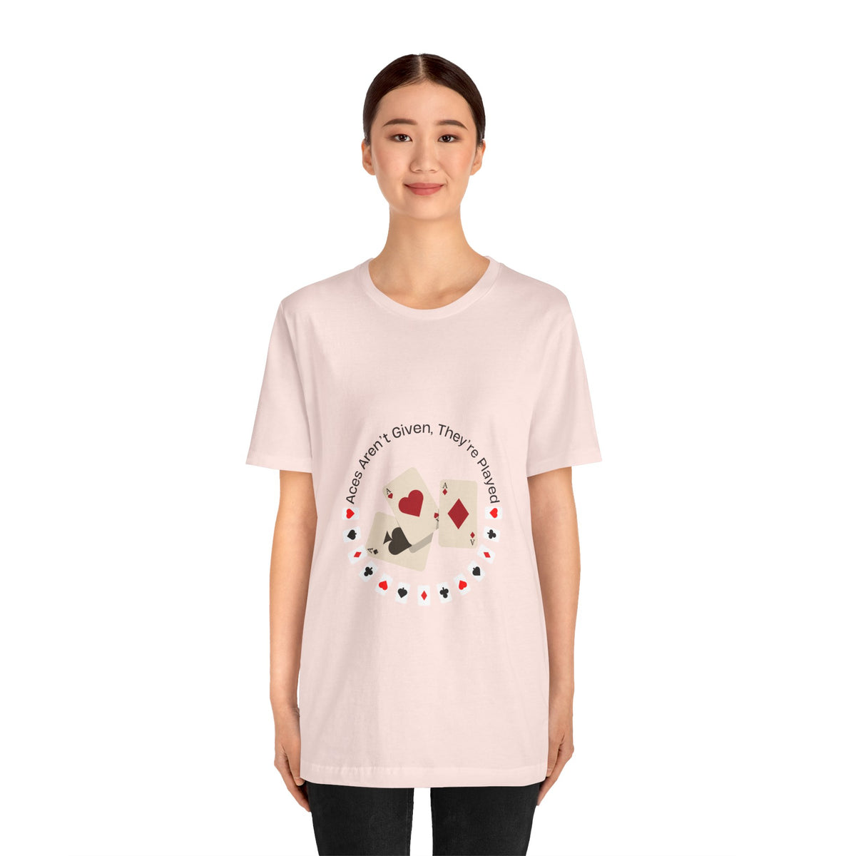 Casual Poker Tee - "Aces Aren't Given, They're Played" - Conscience Garment
