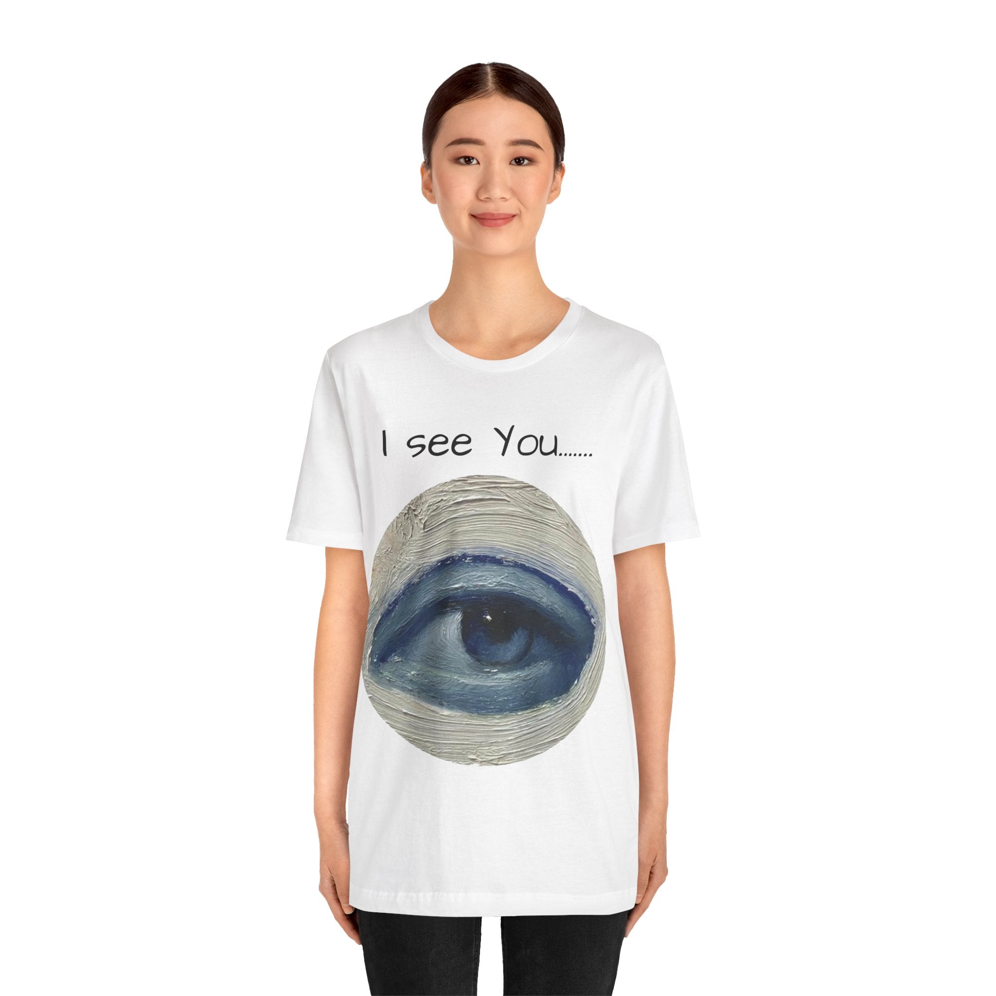 I See You T-Shirt