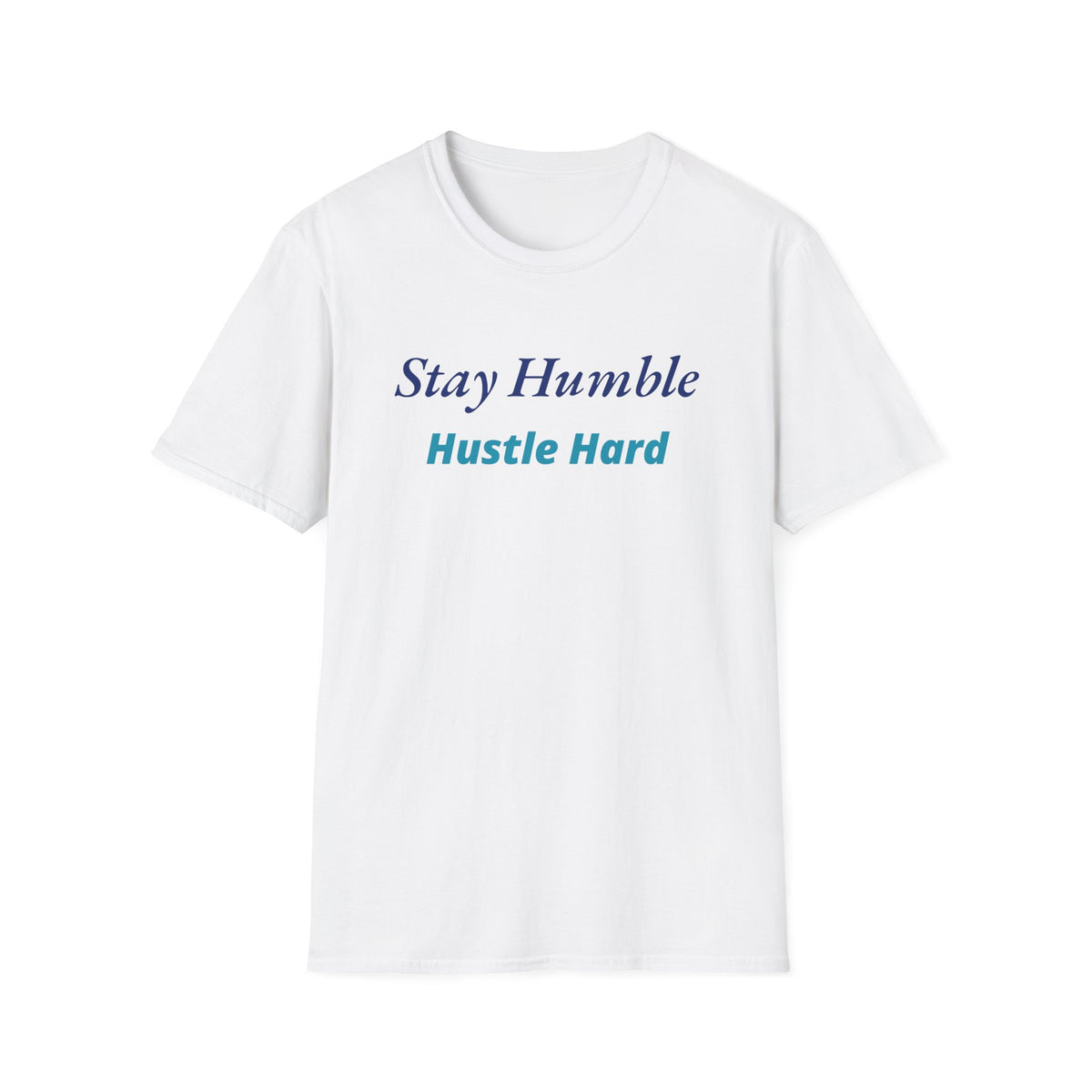 Stay Humble Hustle Hard Inspirational T-Shirt