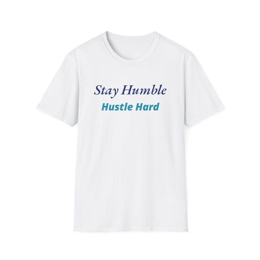 Stay Humble Hustle Hard Inspirational T-Shirt