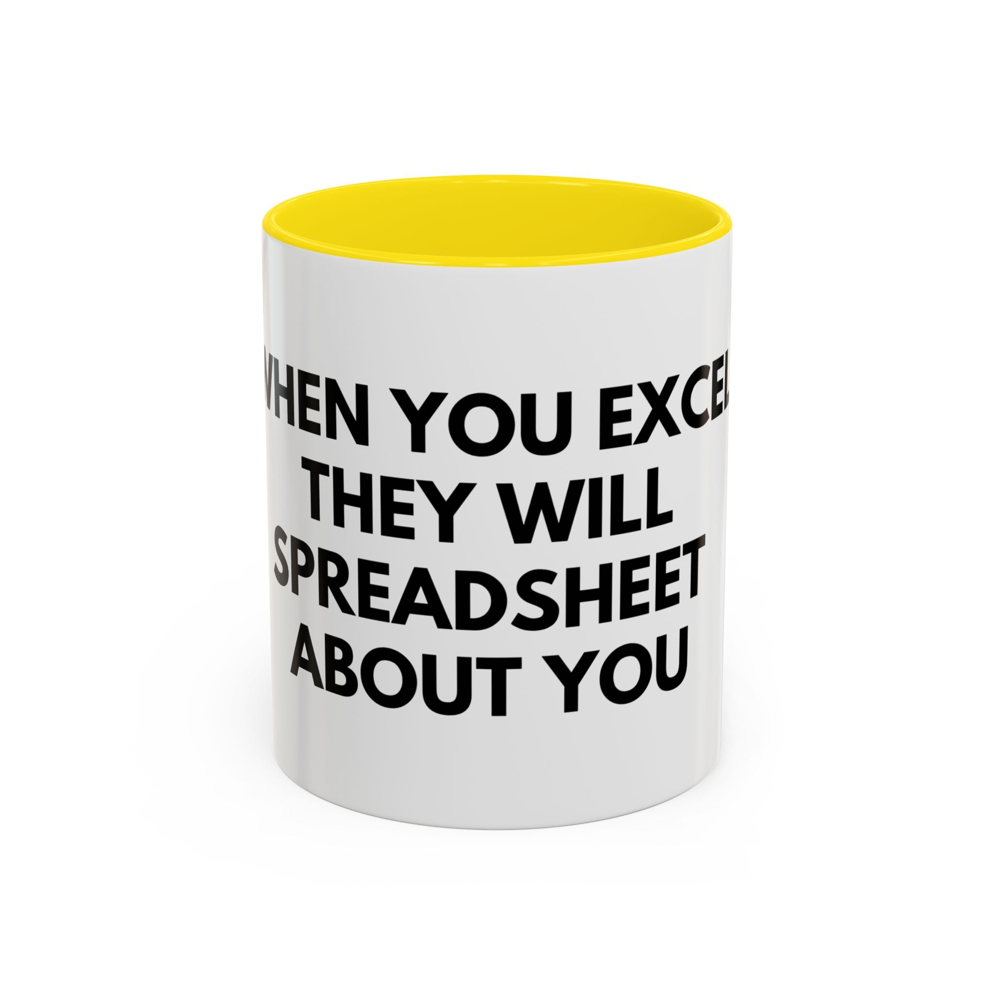 Funny Office Coffee Mug — “When You Excel They Will Spreadsheet About You” Accent Mug