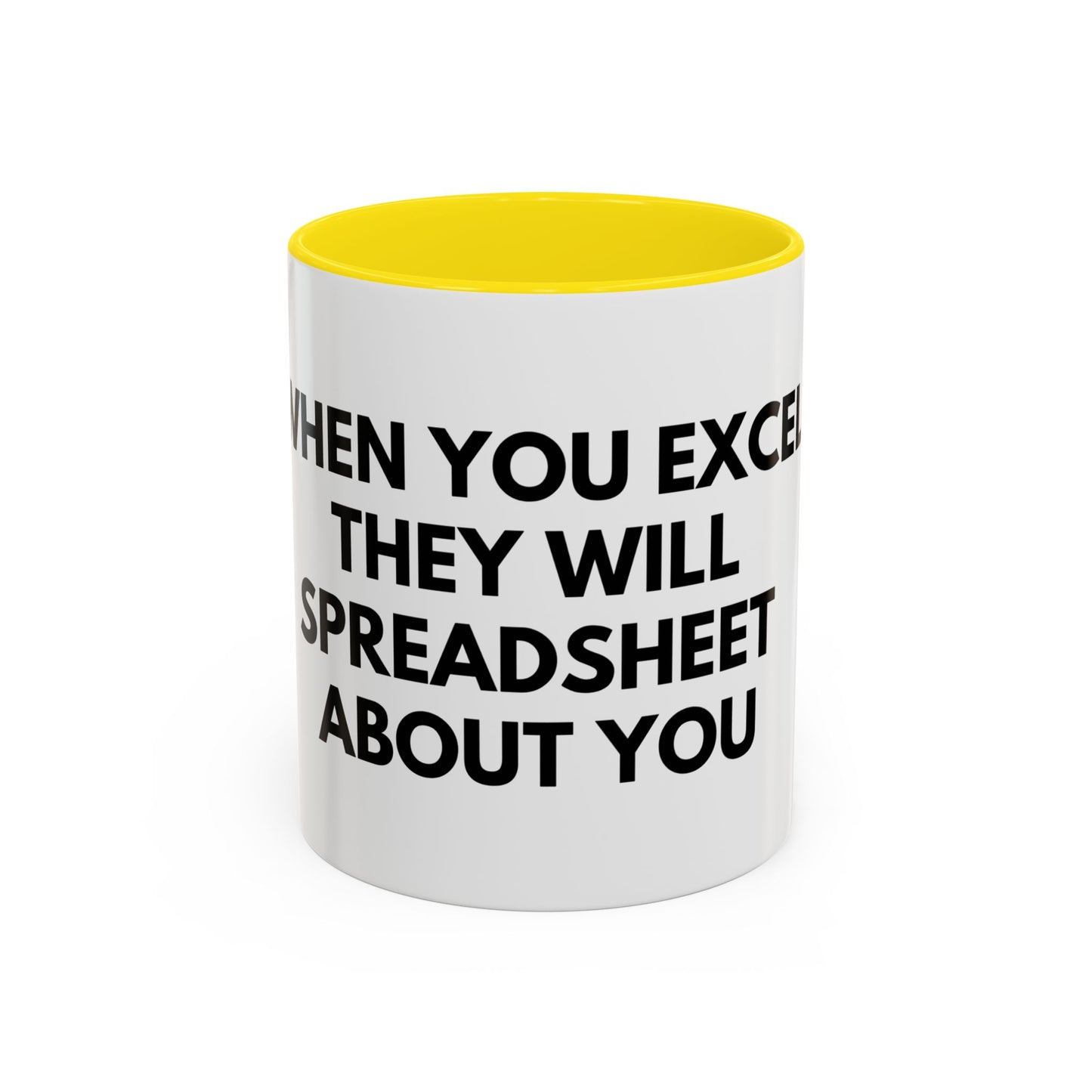 Funny Office Coffee Mug — “When You Excel They Will Spreadsheet About You” Accent Mug