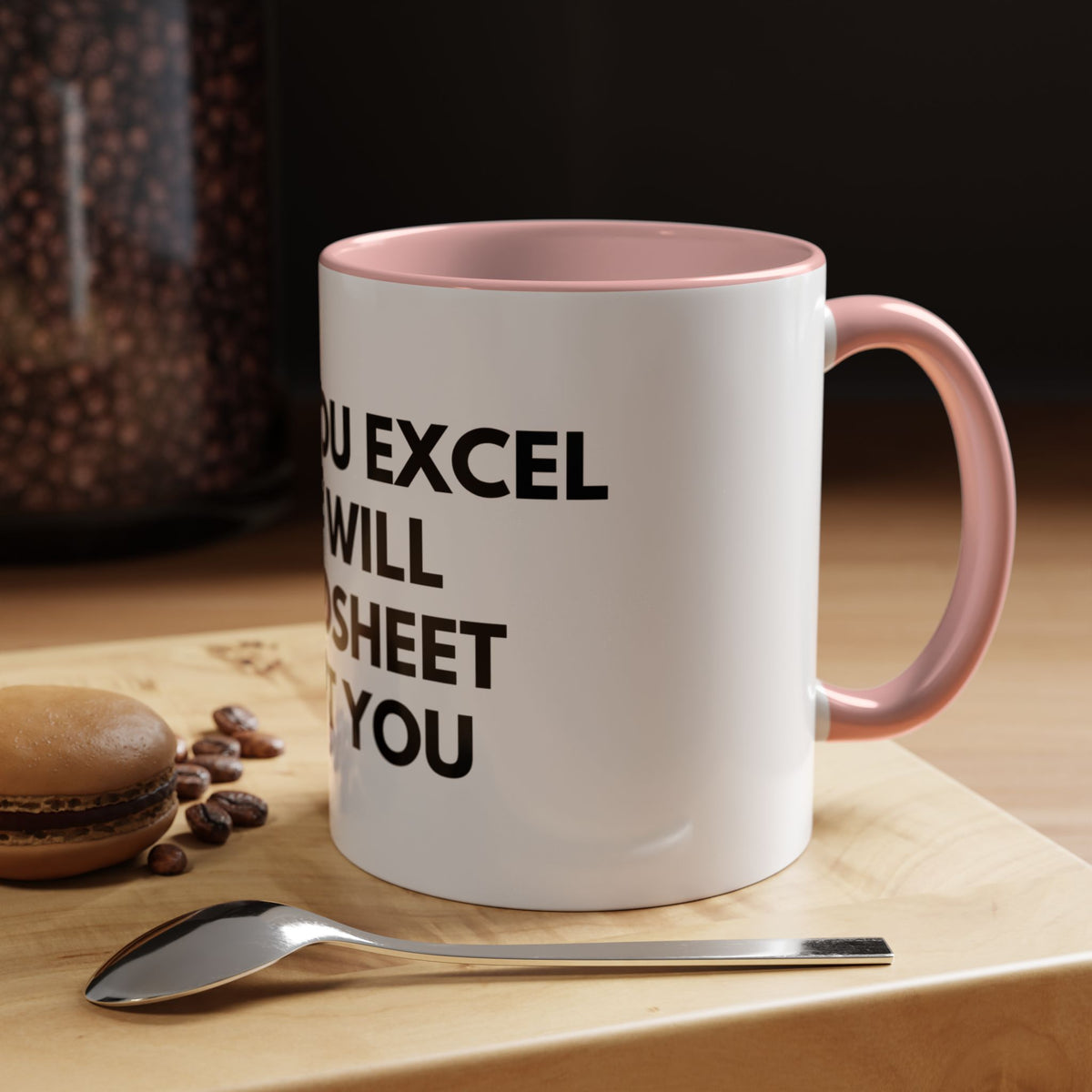 Funny Office Coffee Mug — “When You Excel They Will Spreadsheet About You” Accent Mug