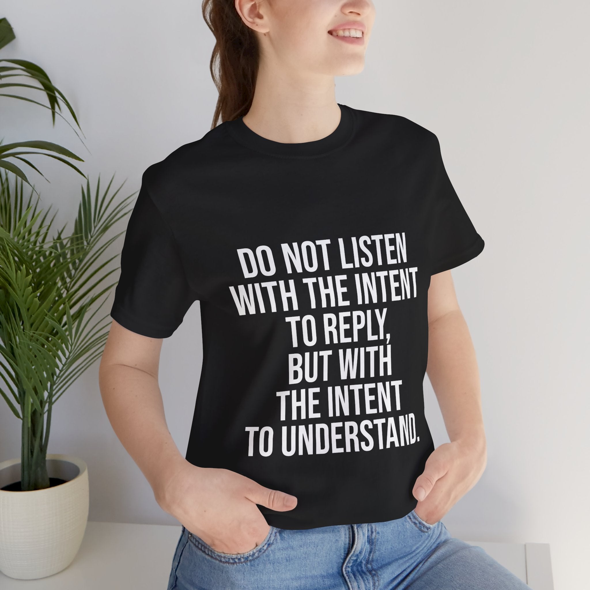 Listen to Understand T-Shirt