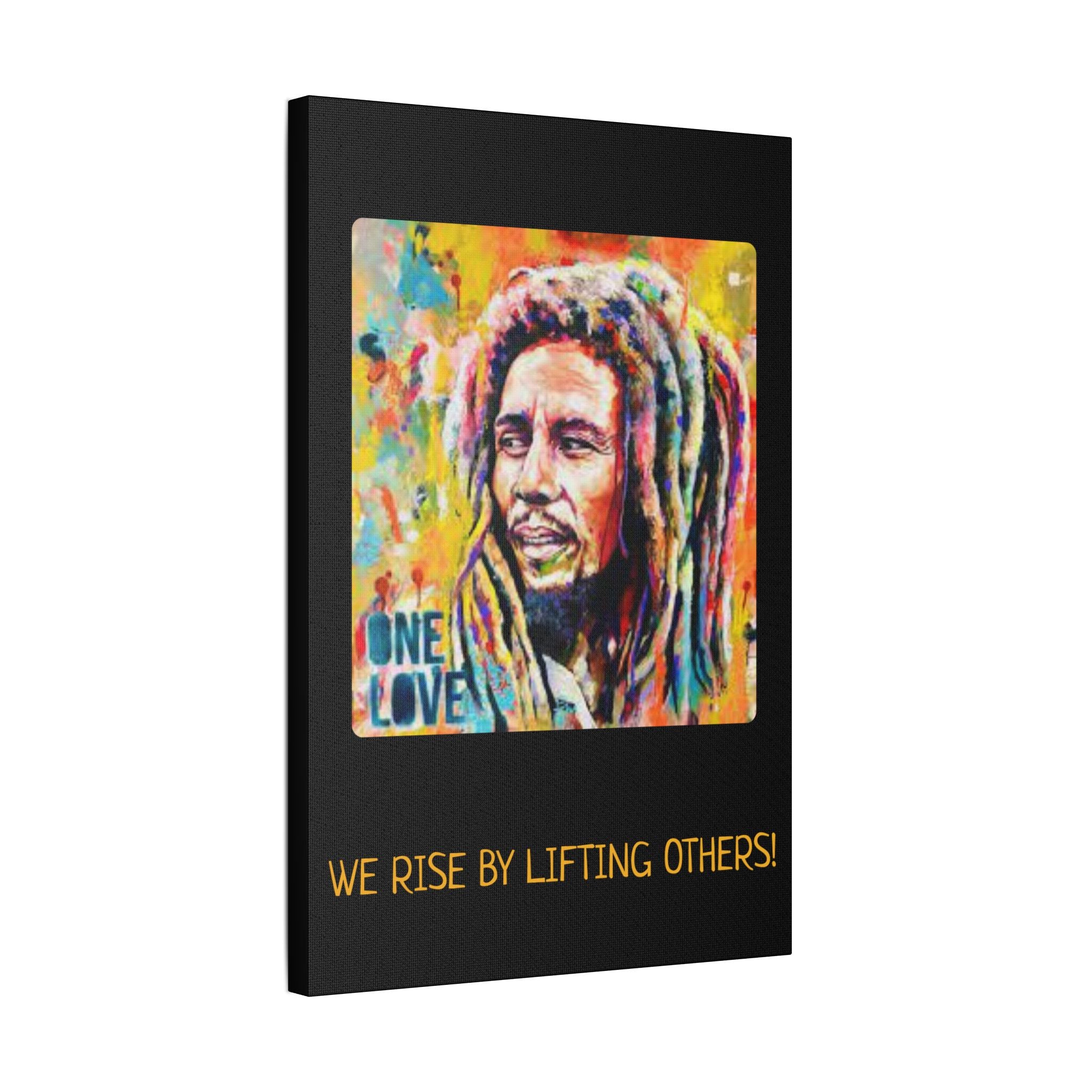 We Rise By Lifting Others, Motivational Canvas Print, Inspirational Wall Art, One Love Decor, Gift for Music Lovers, Uplifting Home Decor
