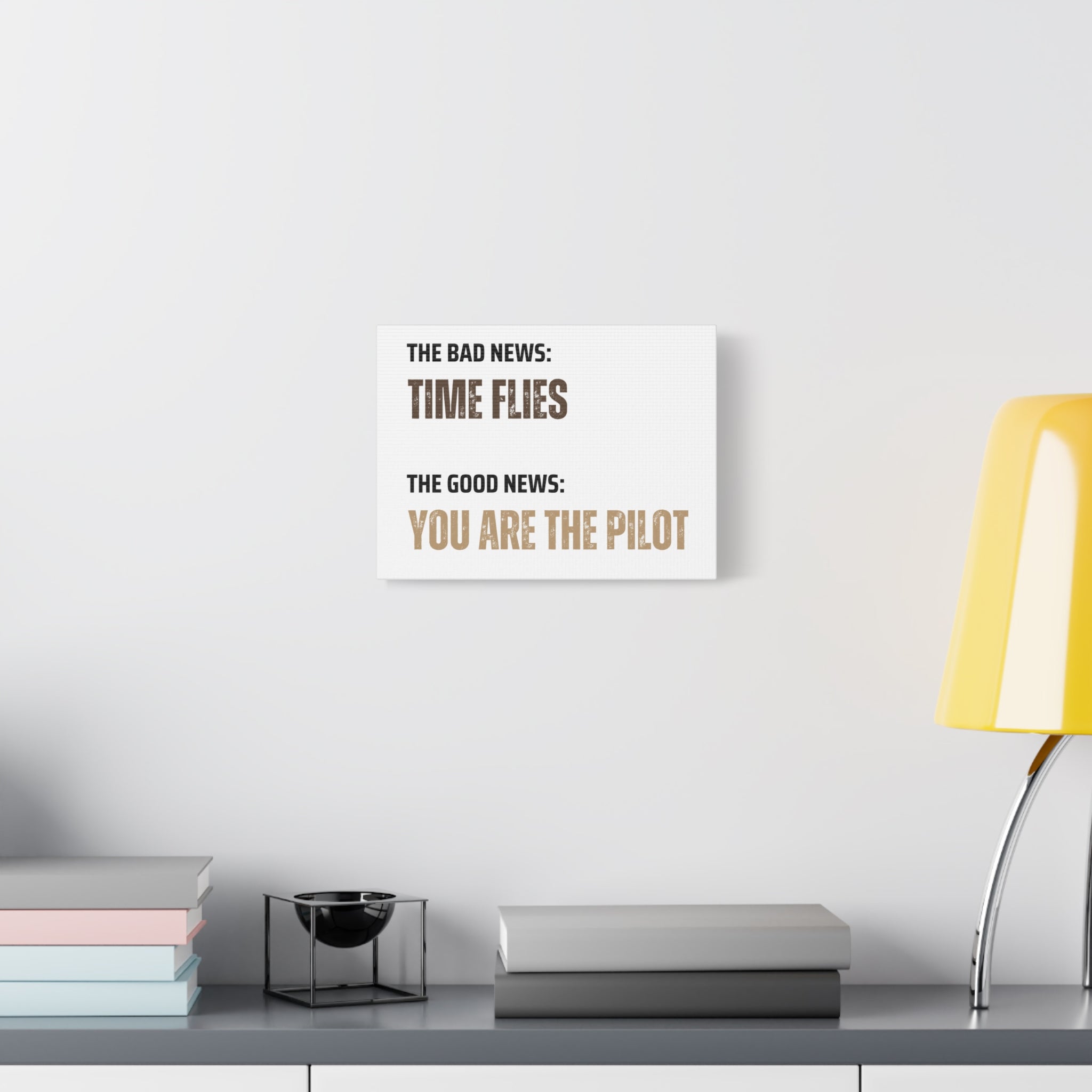 Motivational Canvas Print | The Bad News Time Flies The Good News You Are The Pilot