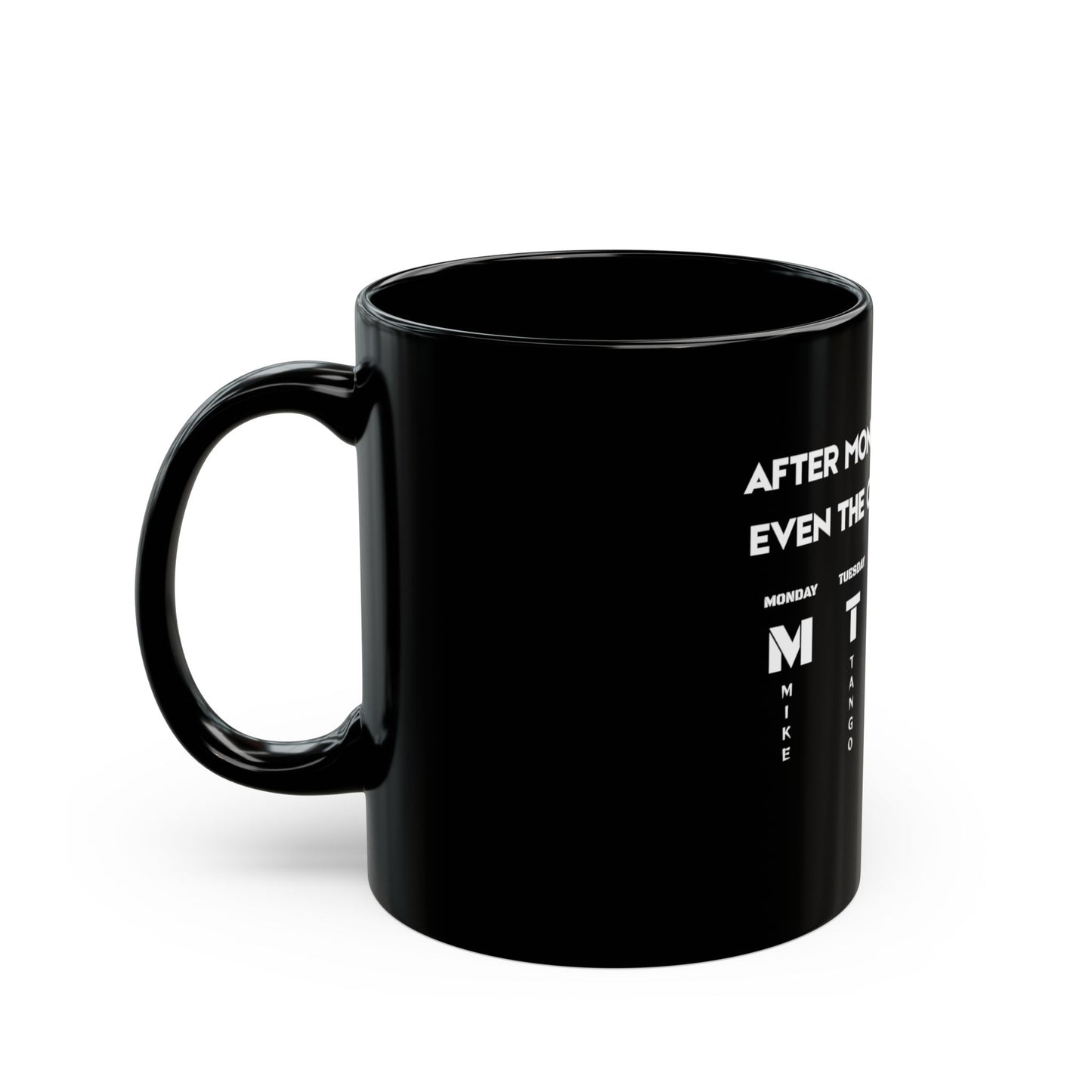 Funny 'After Monday & Tuesday Even The Calendar Says W T F' Black Coffee Mug — Novelty Office Gift