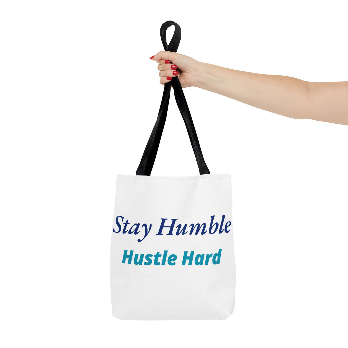 Stay Humble Hustle Hard Motivational Tote Bag
