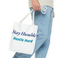 Stay Humble Hustle Hard Motivational Tote Bag