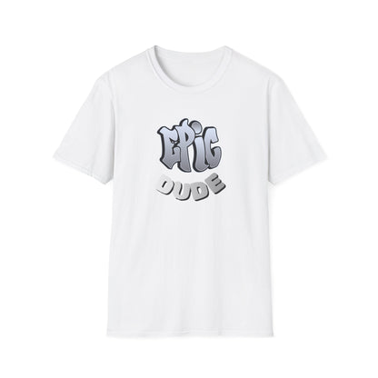 “EPIC DUDE” Graphic T-Shirt – Playful Streetwear Gift
