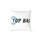 Top Bro Pillow - Square Poly Canvas Decorative Throw Pillow