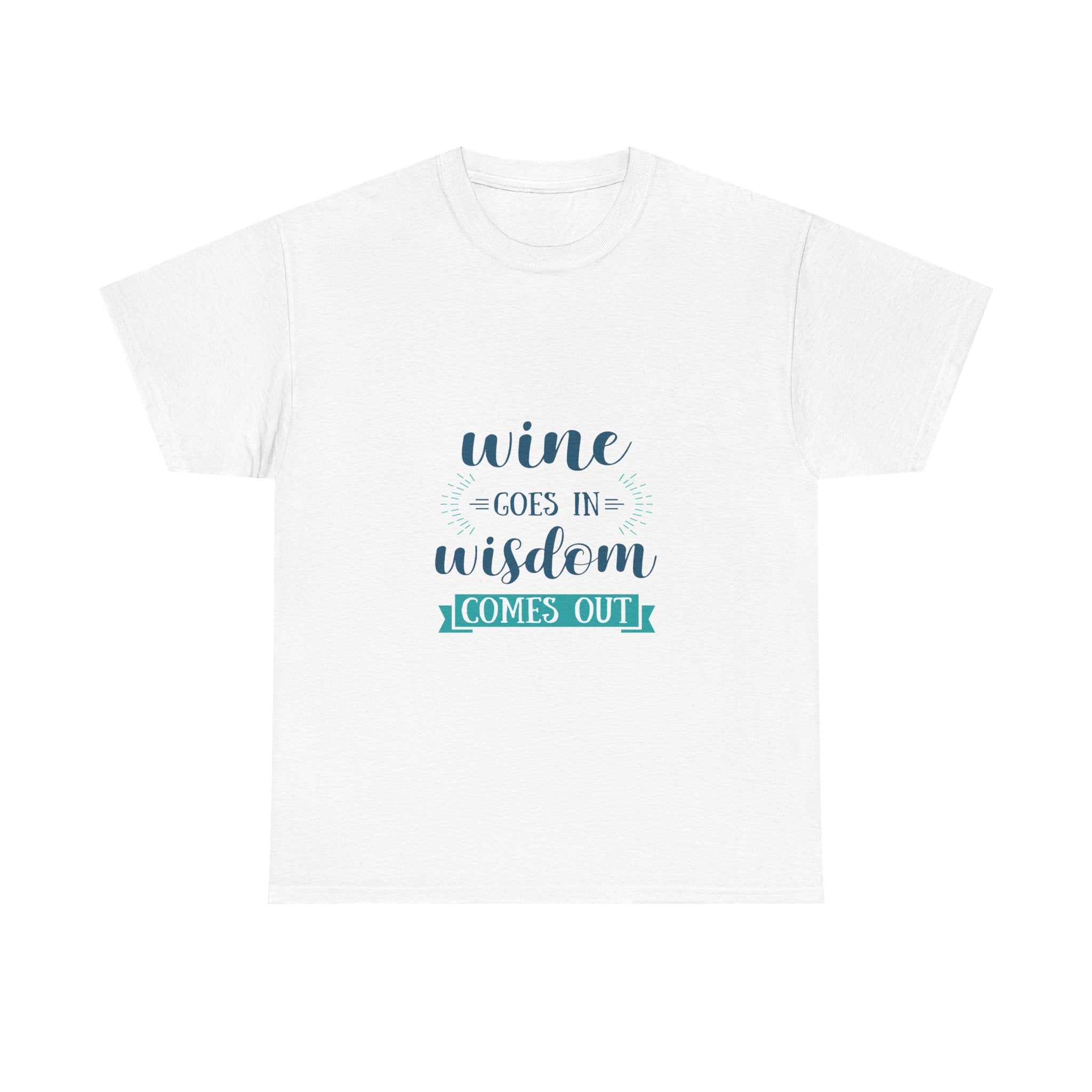 Wine Goes In Wisdom Comes Out Unisex Heavy Cotton Tee, Funny Wine T-Shirt, Gift for Wine Lovers, Casual Wear, Party Shirt