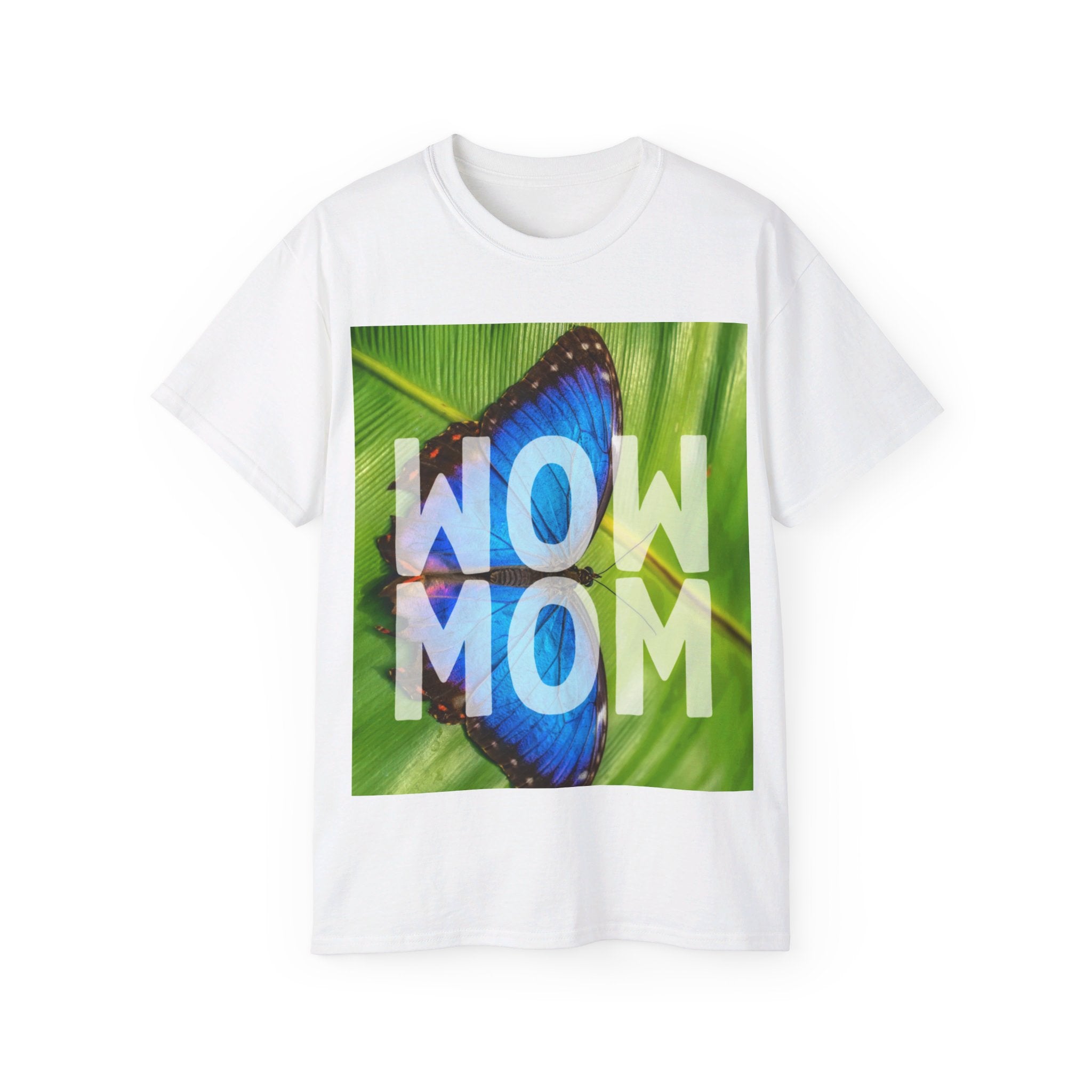 Wow Mom, T Shirt, Unisex, Men, Women, Gift, Mindfulness, Motivational, Inspirational, Positive, Mindset