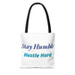Stay Humble Hustle Hard Motivational Tote Bag