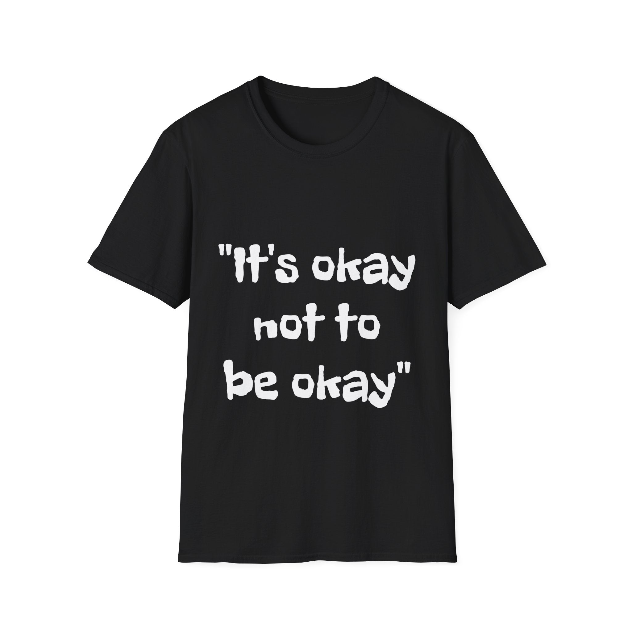 It's okay, not to be okay, Mindfulness T Shirt, Cotton, Birthday Gift, Motivational, Inspirational, Positive, Mindset