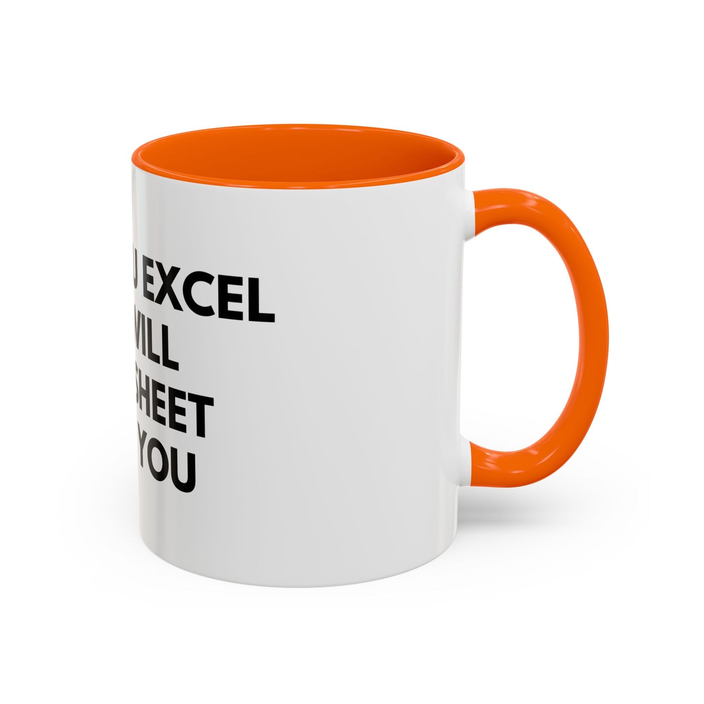 Funny Office Coffee Mug — “When You Excel They Will Spreadsheet About You” Accent Mug