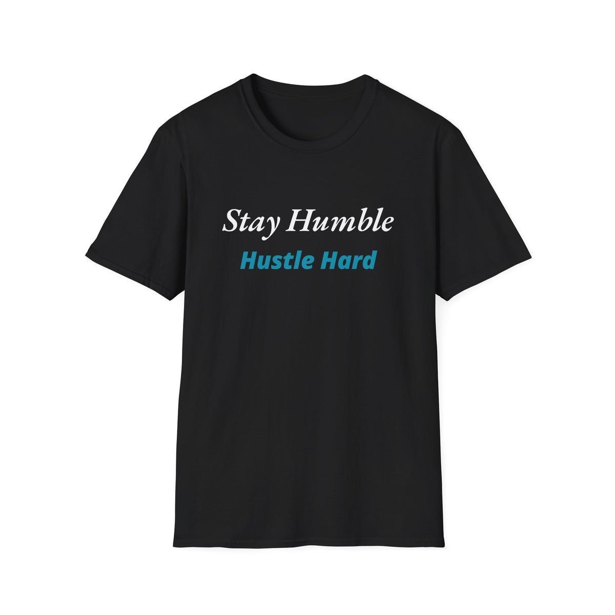 Stay Humble Hustle Hard Inspirational T-Shirt
