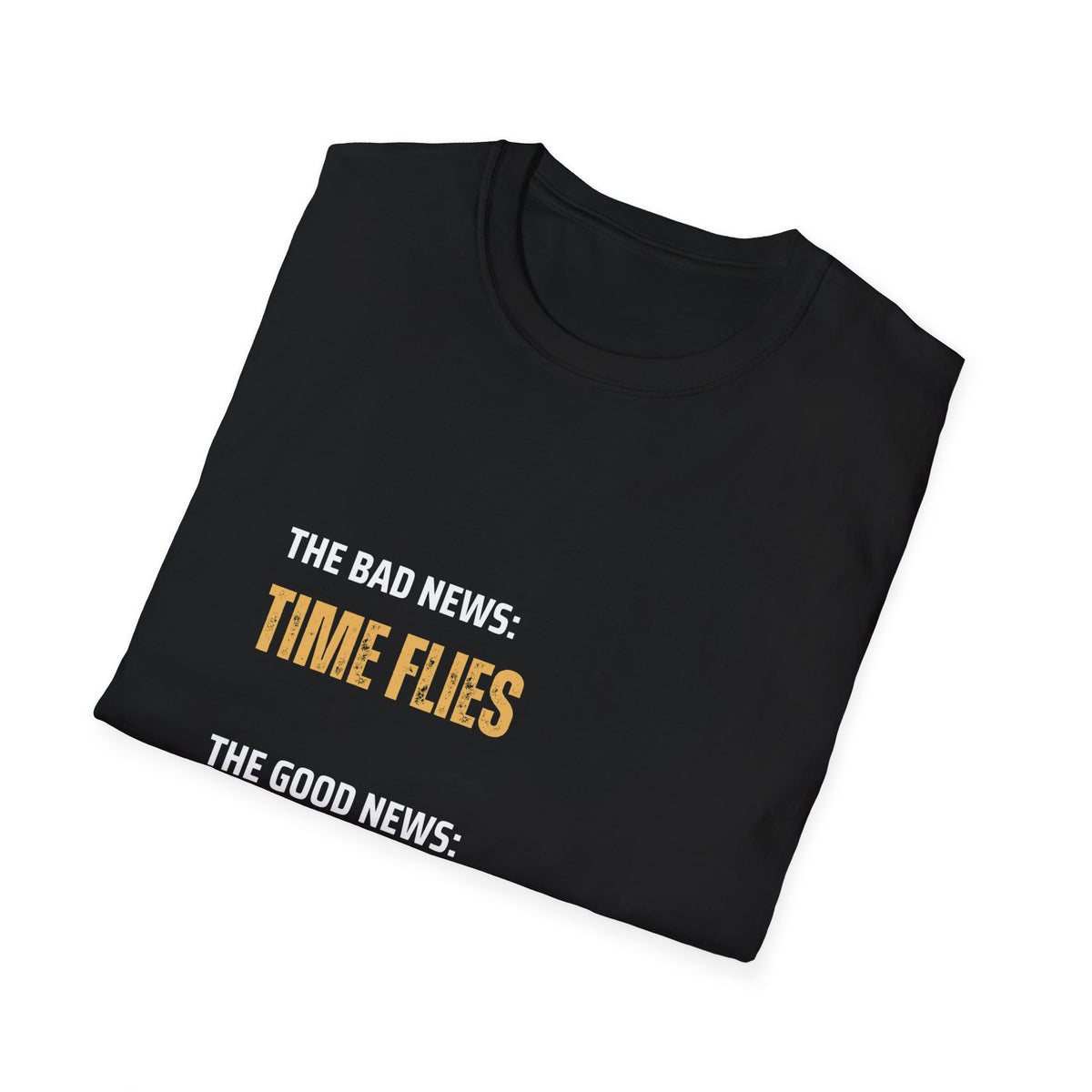 Time Flies T-Shirt, Motivational Only You Are In Control