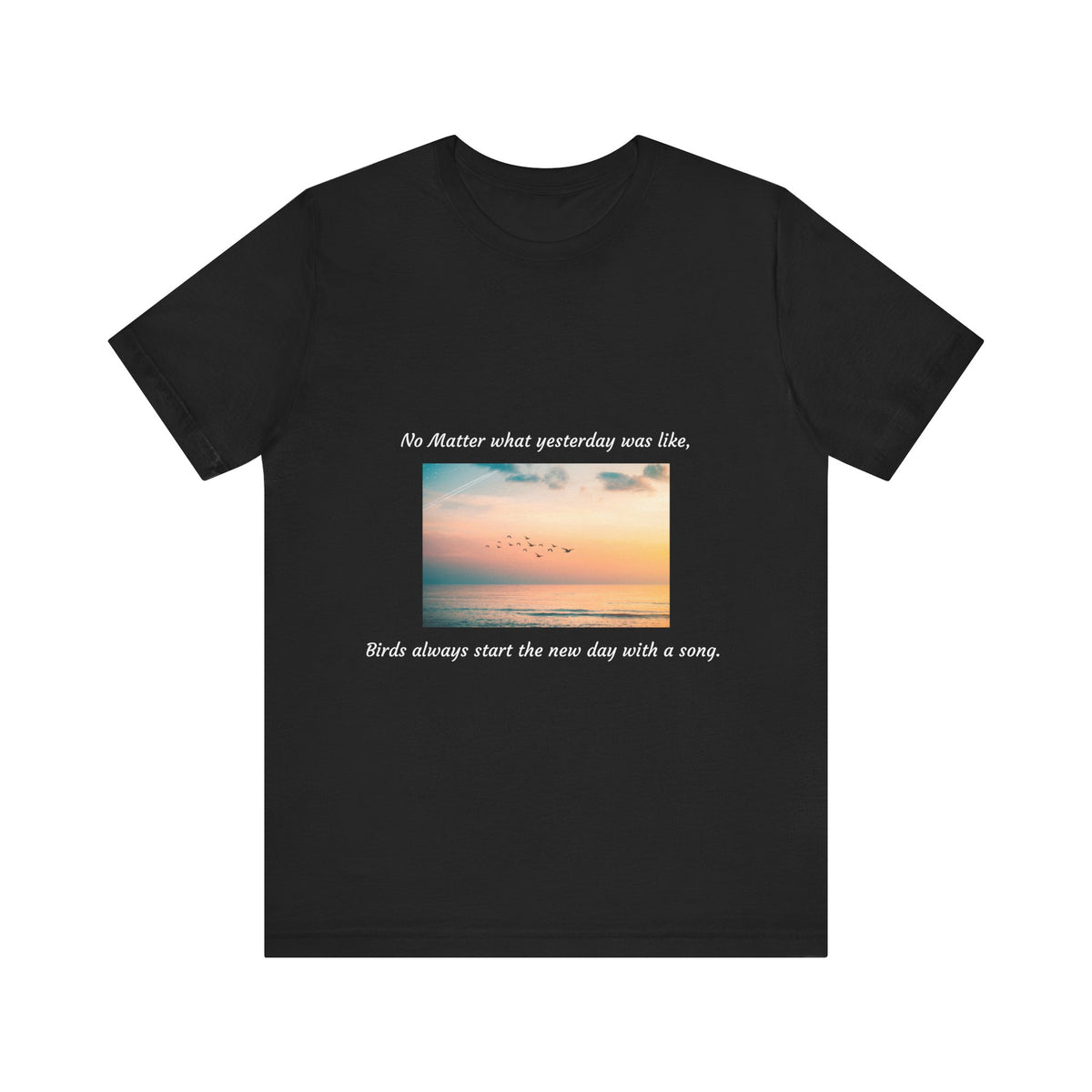 New Day, New Beginning - Inspirational Bird Tee, Unisex Short Sleeve T-Shirt, Motivational Quote Shirt, Nature Lover Gift, Positive Vibes Apparel - Conscience Garment