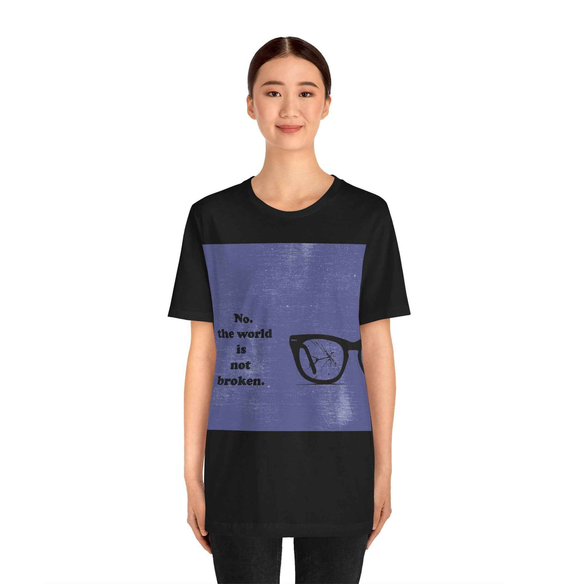 The World is not Broken T-shirt