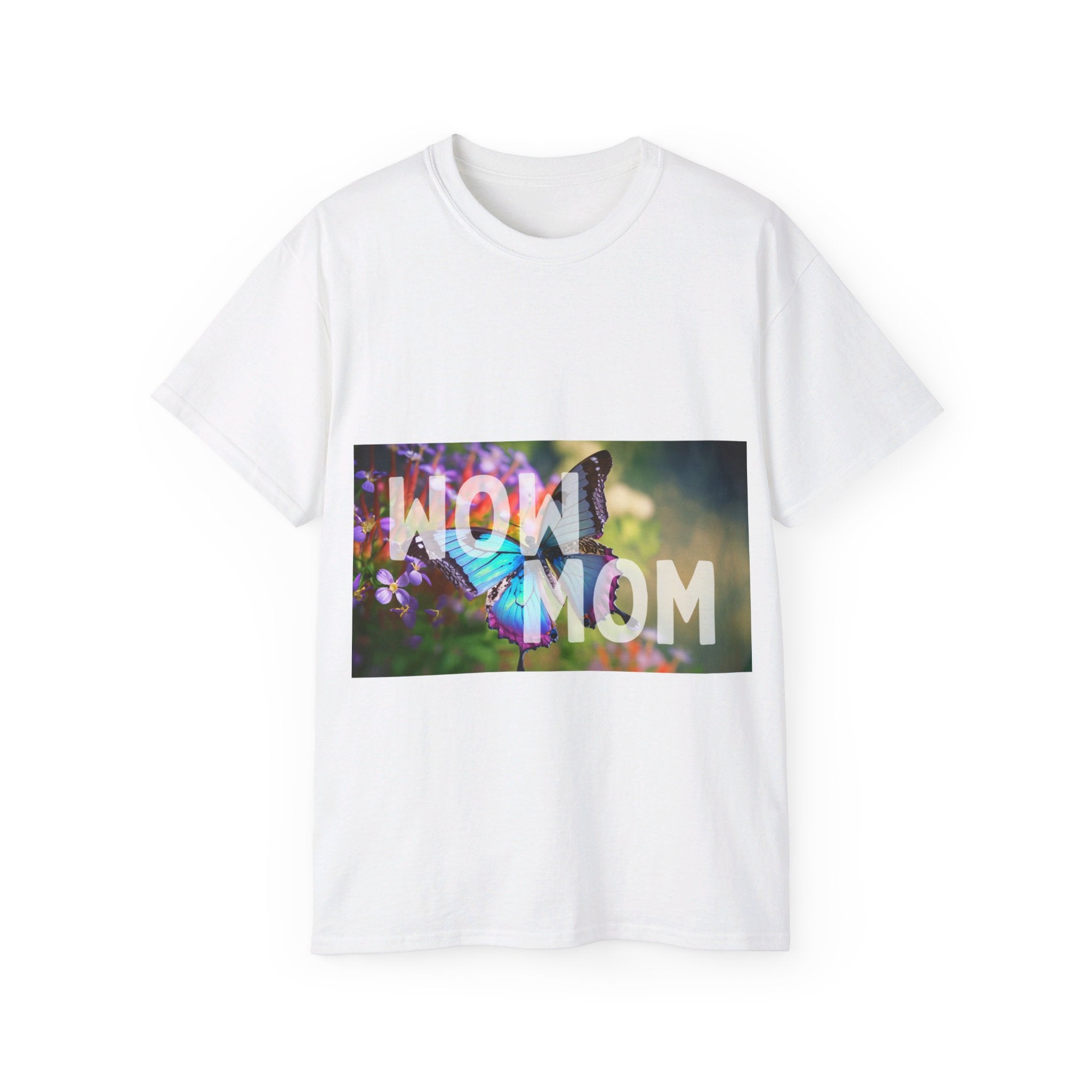 Beautiful Wow Mom, T Shirt, Unisex, Men, Women, Gift, Mindfulness, Motivational, Inspirational, Positive, Mindset