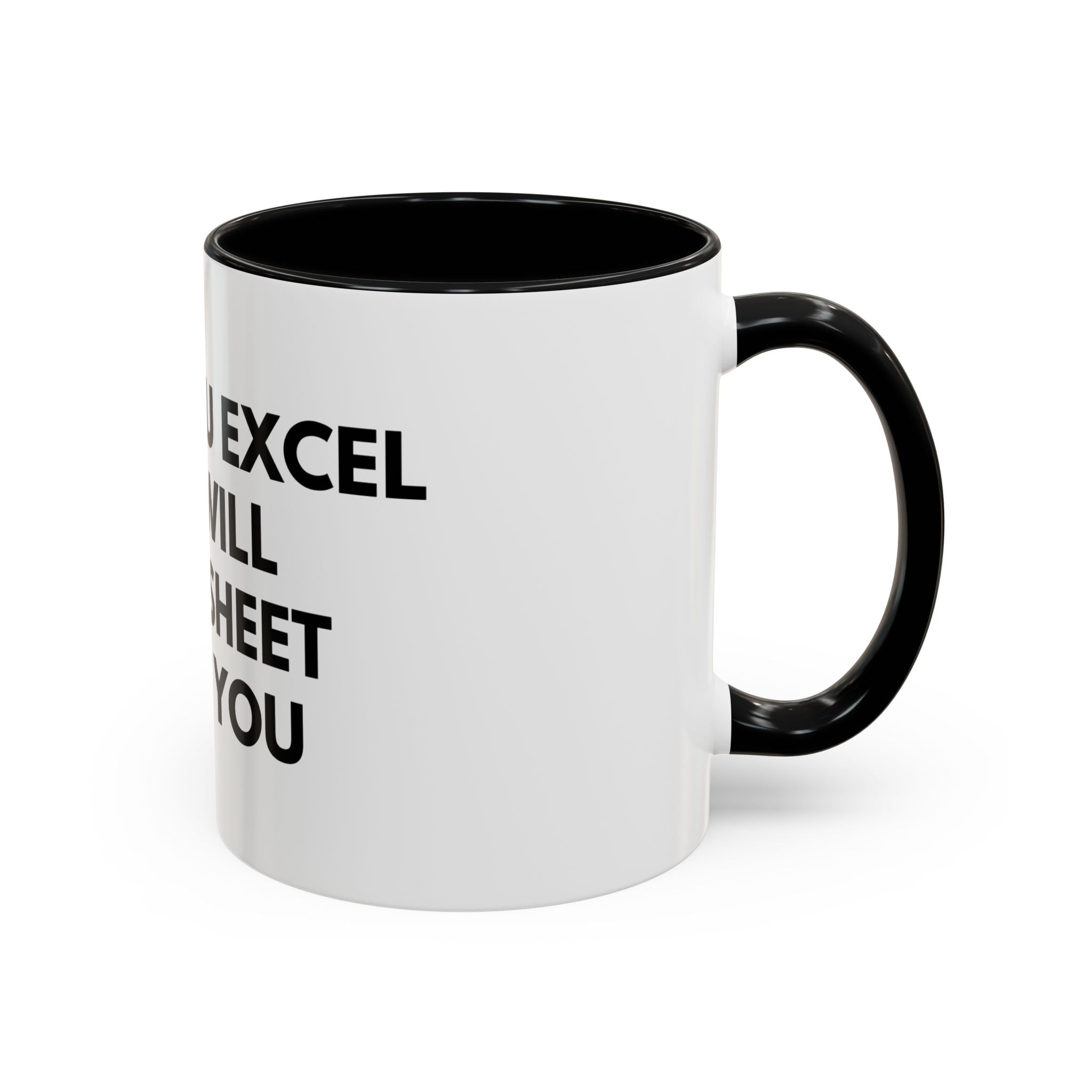 Funny Office Coffee Mug — “When You Excel They Will Spreadsheet About You” Accent Mug
