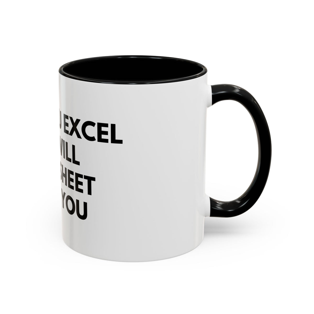 Funny Office Coffee Mug — “When You Excel They Will Spreadsheet About You” Accent Mug