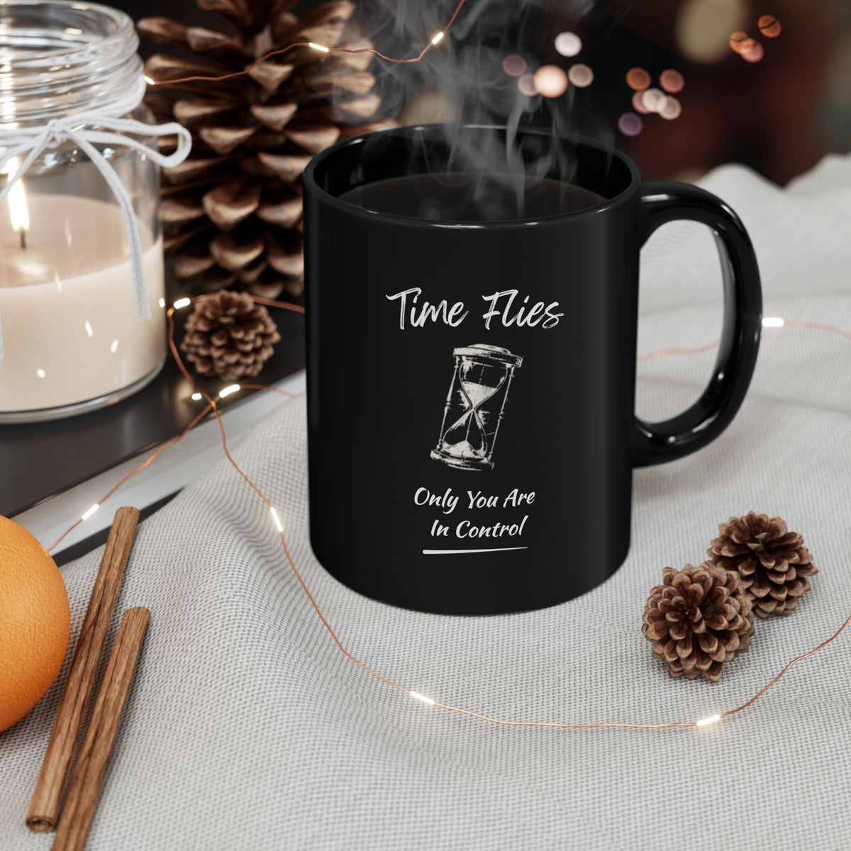 Time Flies Hourglass Mug — "Time Flies, Only You Are In Control" Black Coffee Cup (11oz)