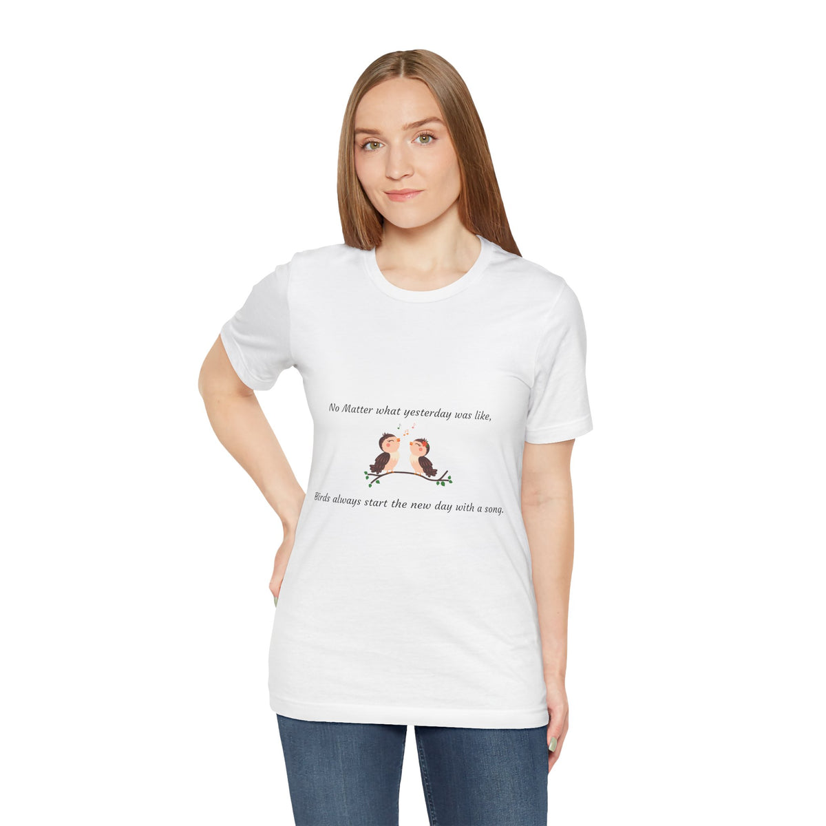 Inspiring Bird Quote Tee, Motivational T-Shirt, Nature Lover Gift, Everyday Comfort Wear, Bird Song Apparel, Positive Vibes Shirt - Conscience Garment