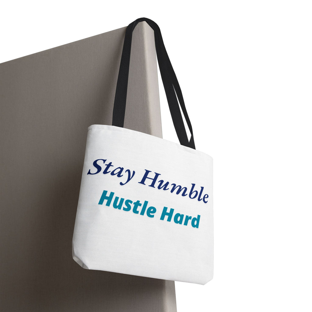 Stay Humble Hustle Hard Motivational Tote Bag