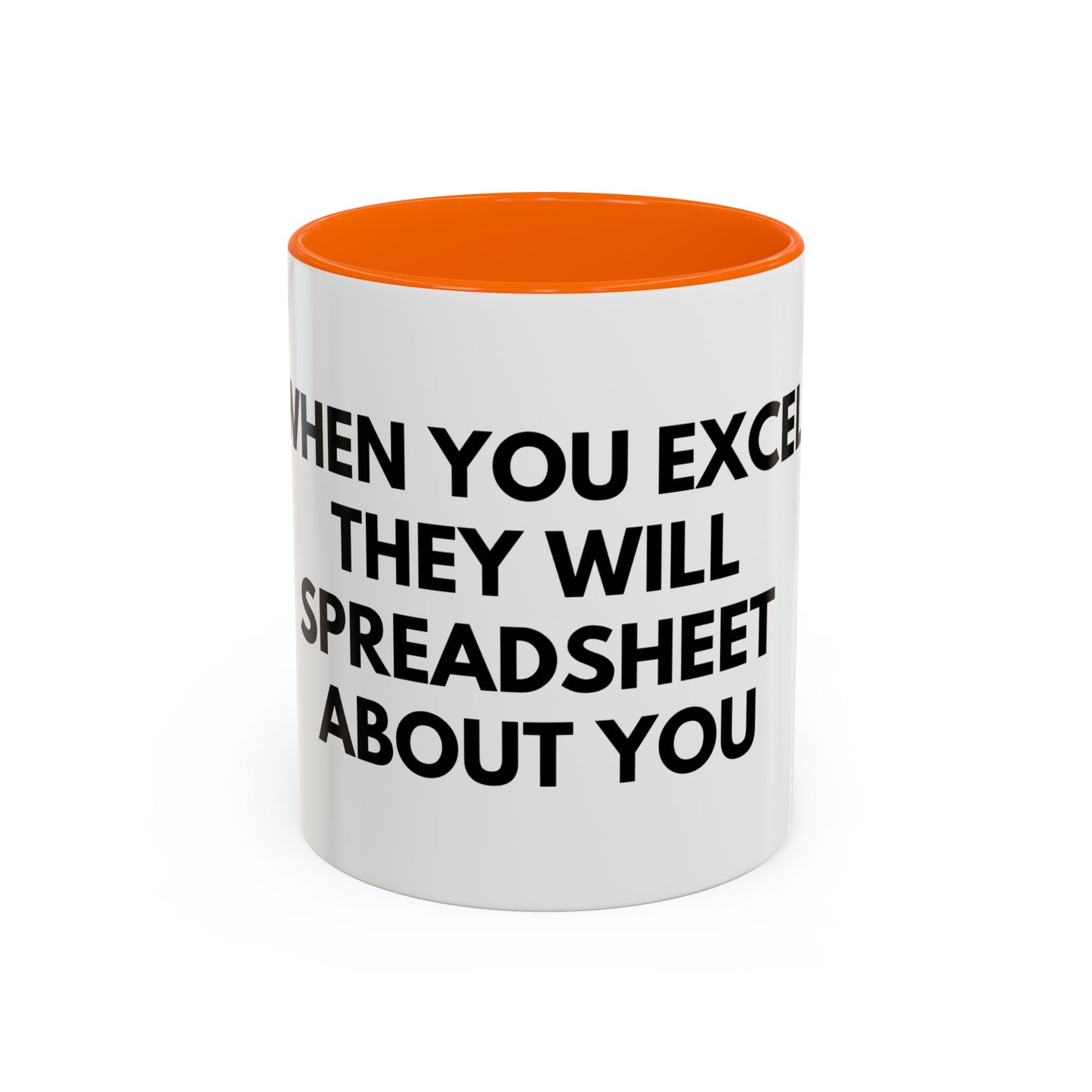 Funny Office Coffee Mug — “When You Excel They Will Spreadsheet About You” Accent Mug