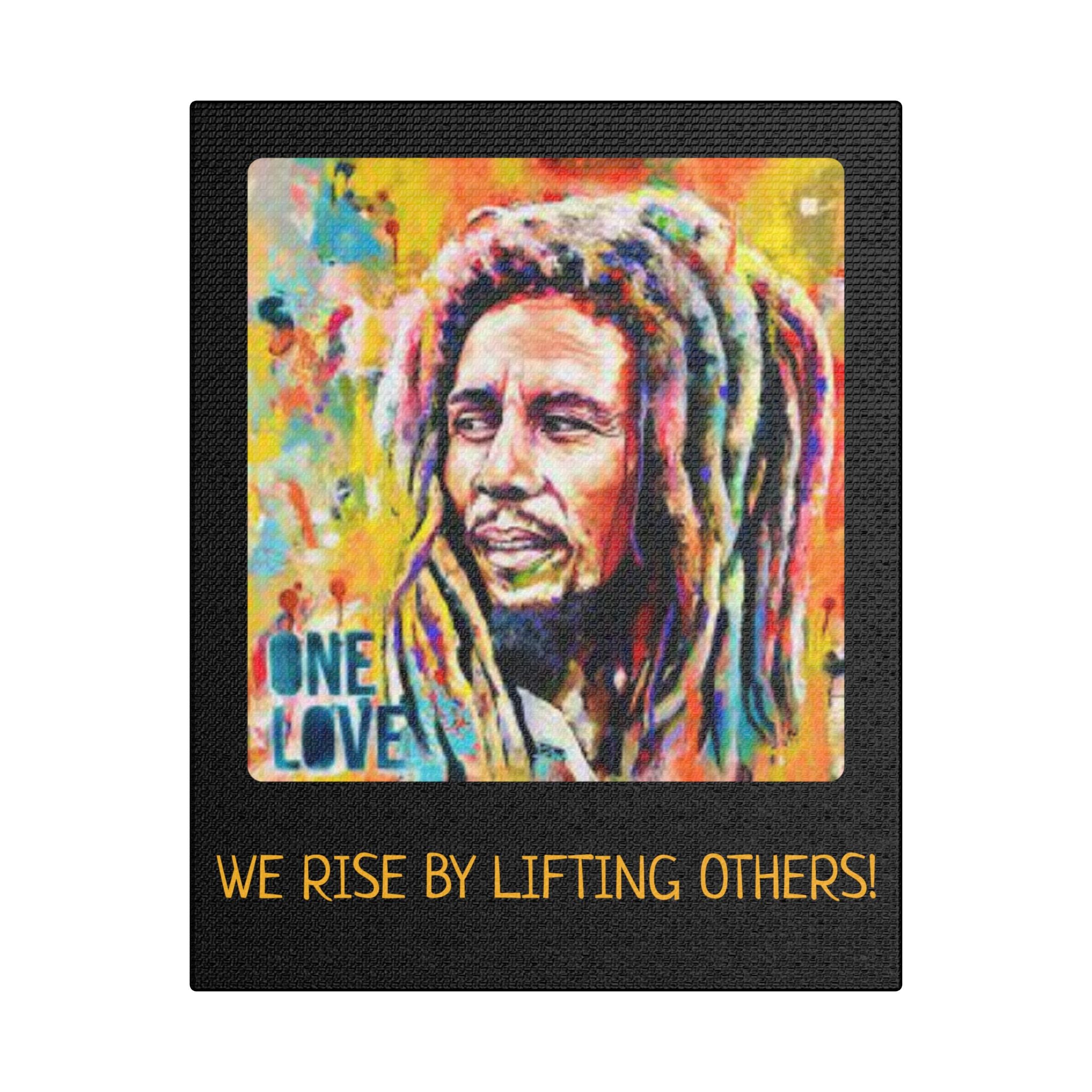 We Rise By Lifting Others, Motivational Canvas Print, Inspirational Wall Art, One Love Decor, Gift for Music Lovers, Uplifting Home Decor