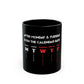 Funny 'After Monday & Tuesday Even The Calendar Says W T F' Black Coffee Mug — Novelty Office Gift