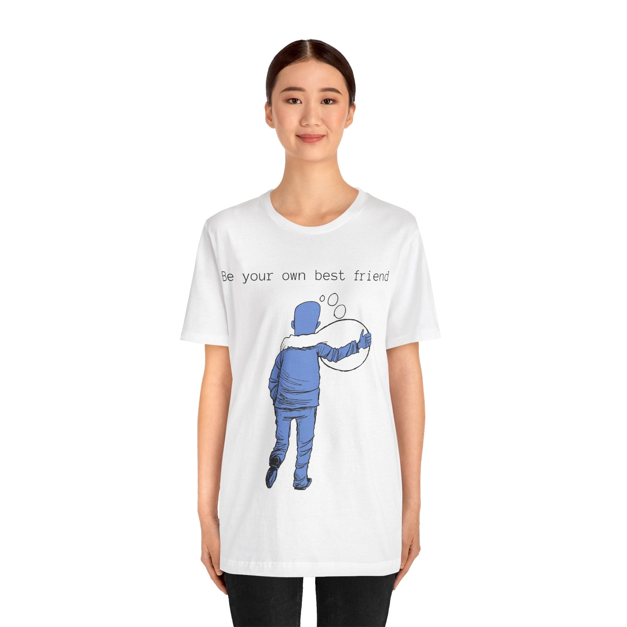 Be Your Own Best Friend T-shirt