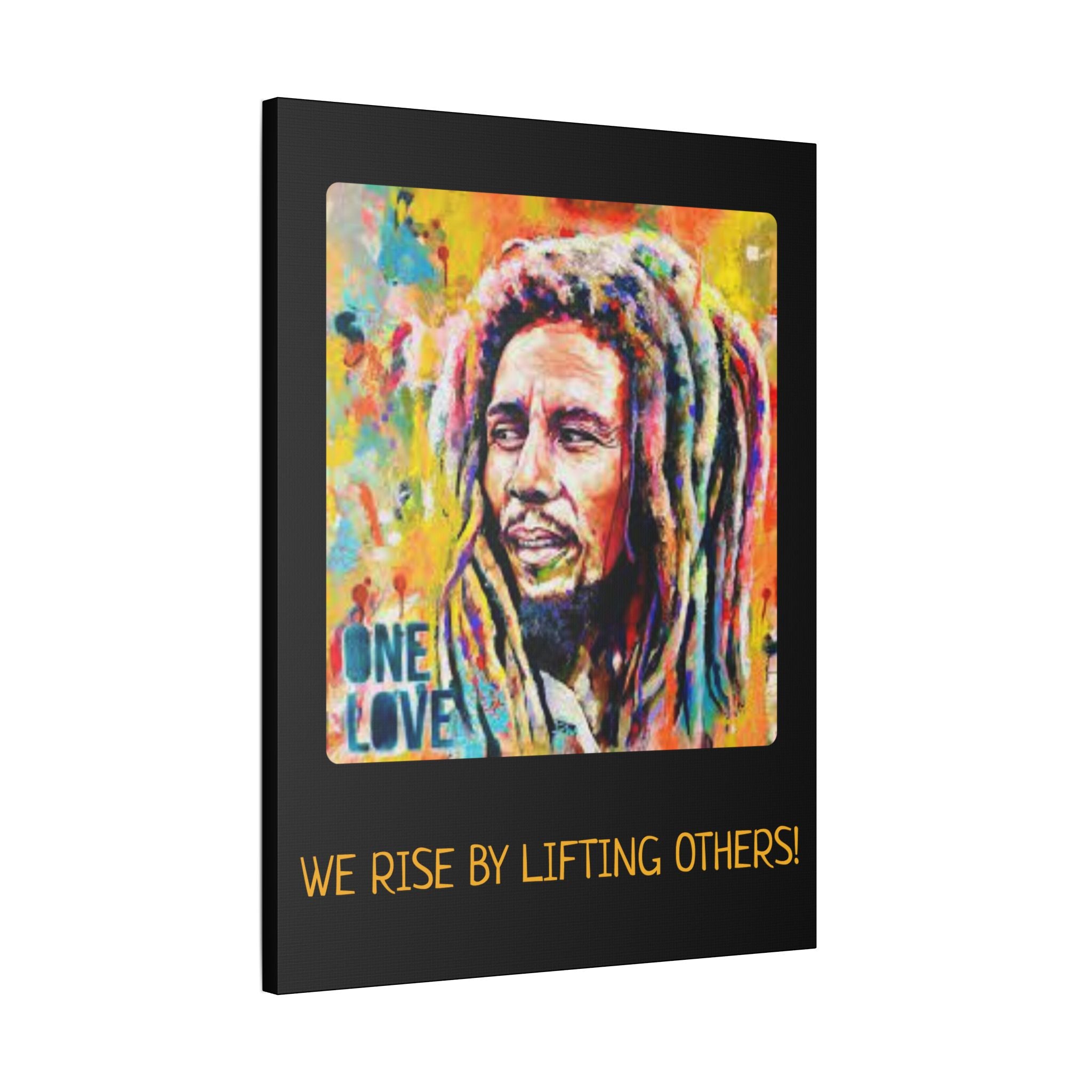 We Rise By Lifting Others, Motivational Canvas Print, Inspirational Wall Art, One Love Decor, Gift for Music Lovers, Uplifting Home Decor