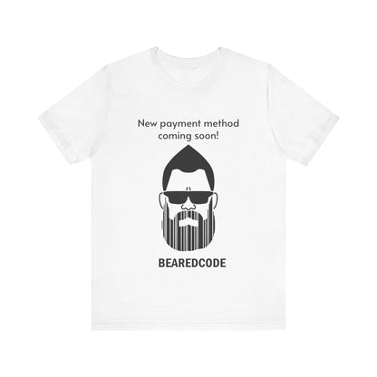Bearded Code 'New payment method coming soon!' T-Shirt