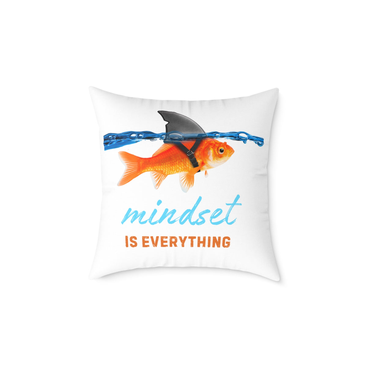 Mindset Is Everything Square Throw Pillow – Goldfish with Shark Fin Motivational Accent Pillow