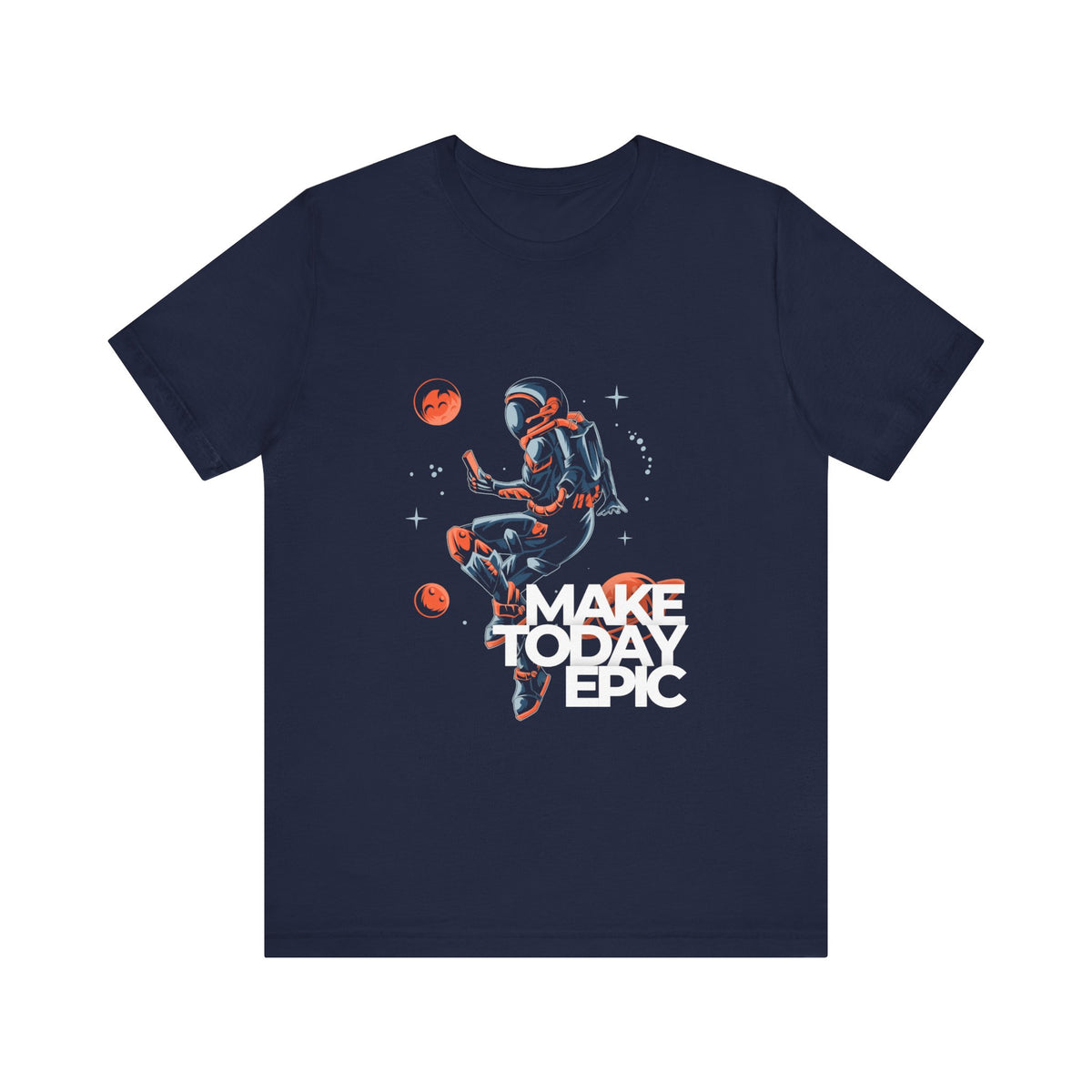 Astronaut - Make Today Epic Unisex T-Shirt - Conscience Garment